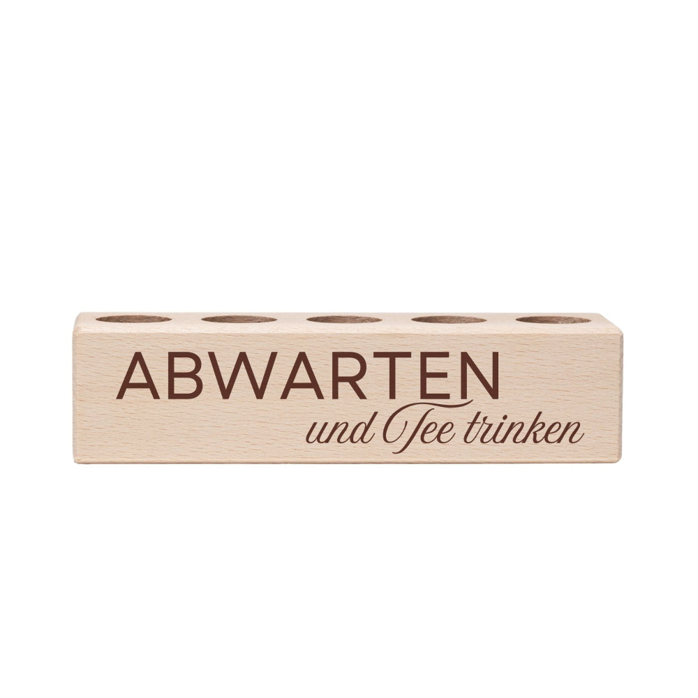 5er Tee-Ständer Abwarten und Tee trinken